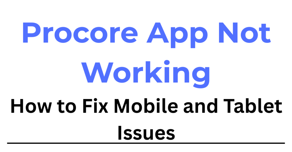 Procore app not working 