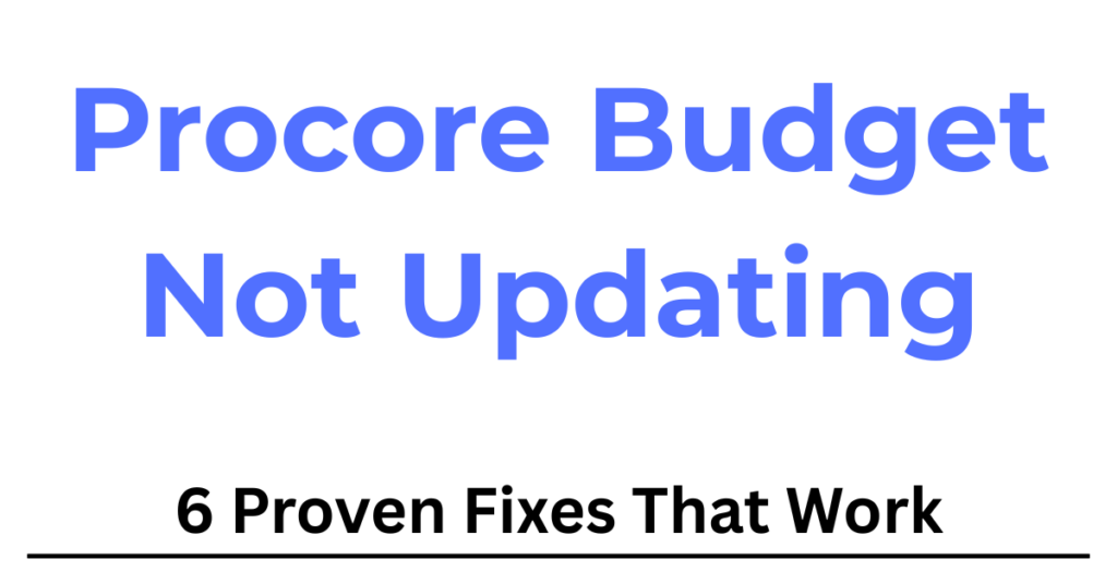 Procore budget not updating issue