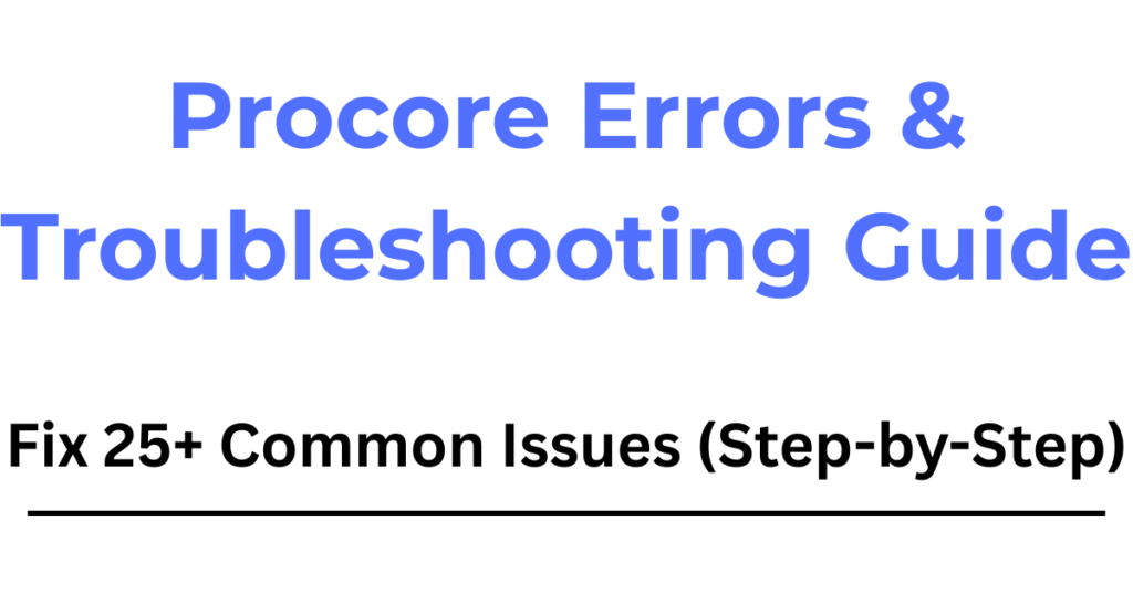 Procore errors troubleshooting guide