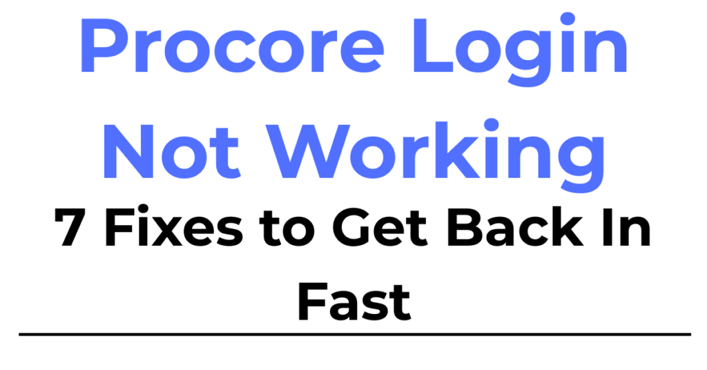 Procore Login Not Working