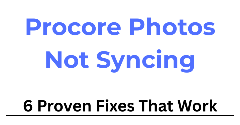 Procore photos not syncing issue