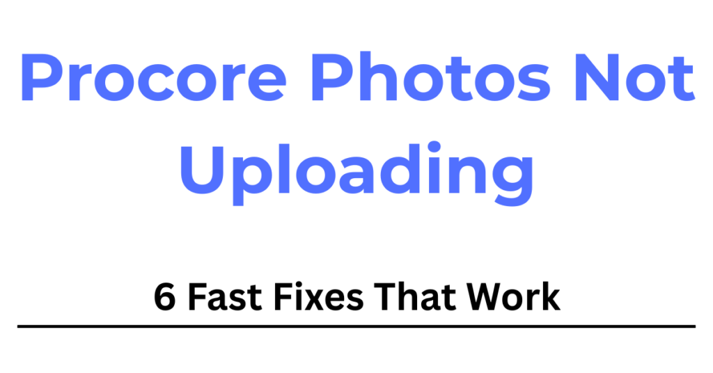 Procore photos not uploading