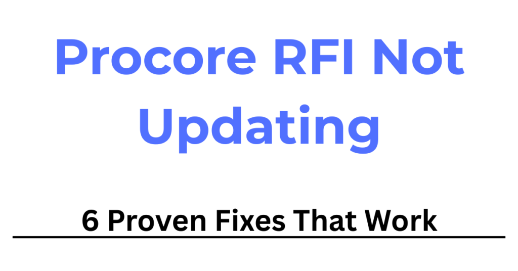 Procore RFI not updating issue