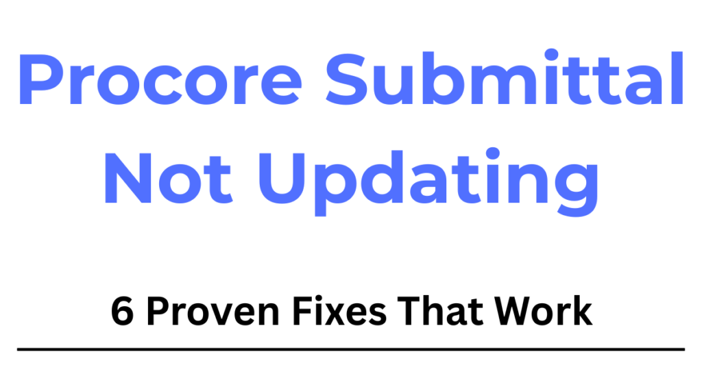 Procore submittal not updating issue