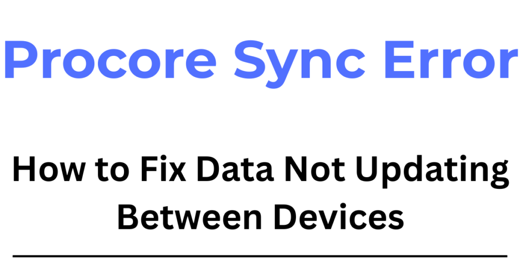 Procore sync error data not updating